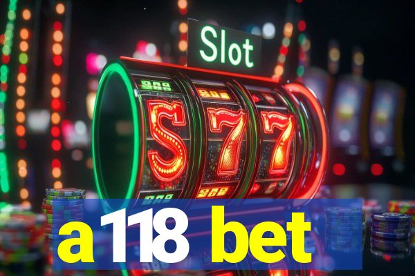 a118 bet